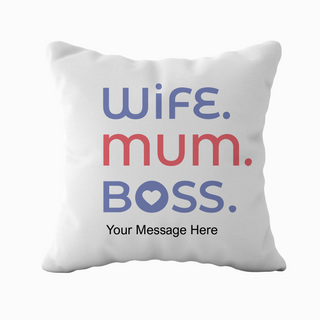 Wife, Mum, Boss Cushion 18" x 18"