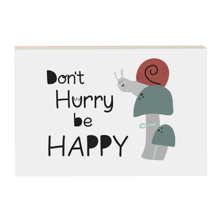 Don't Hurry, Be Happy Picture Block 5" x 7"