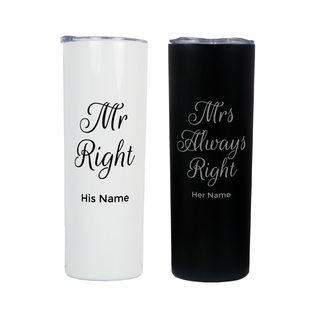 Mr Right and Mrs. ALWAYS Right Personalized Tumbler Set