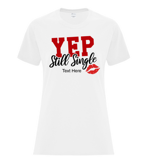 Yep, Still Single Women's T-Shirt