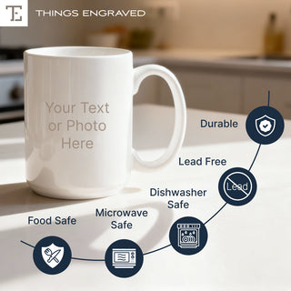 Custom Ceramic Photo Mug | Upload Photos, Logos, Text & Designs Things Engraved
